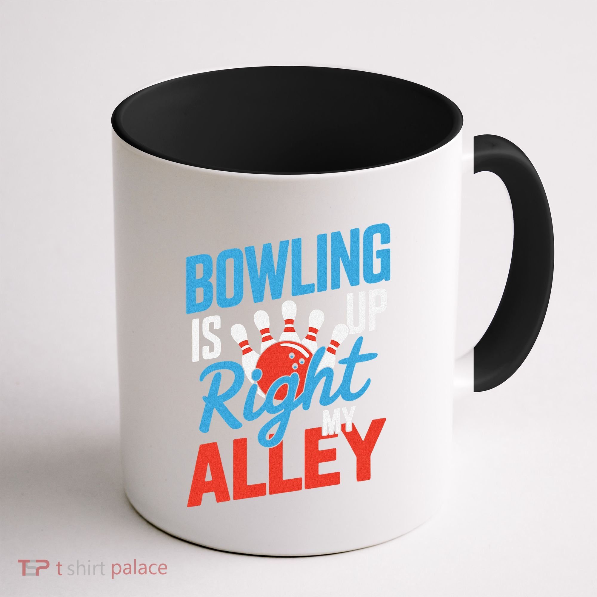 Bowling Is Right Up My Alley Bowling Merchandise Coffee Mug