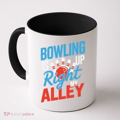 Bowling Is Right Up My Alley Bowling Merchandise Coffee Mug