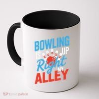 Bowling Is Right Up My Alley Bowling Merchandise Coffee Mug thumb 0