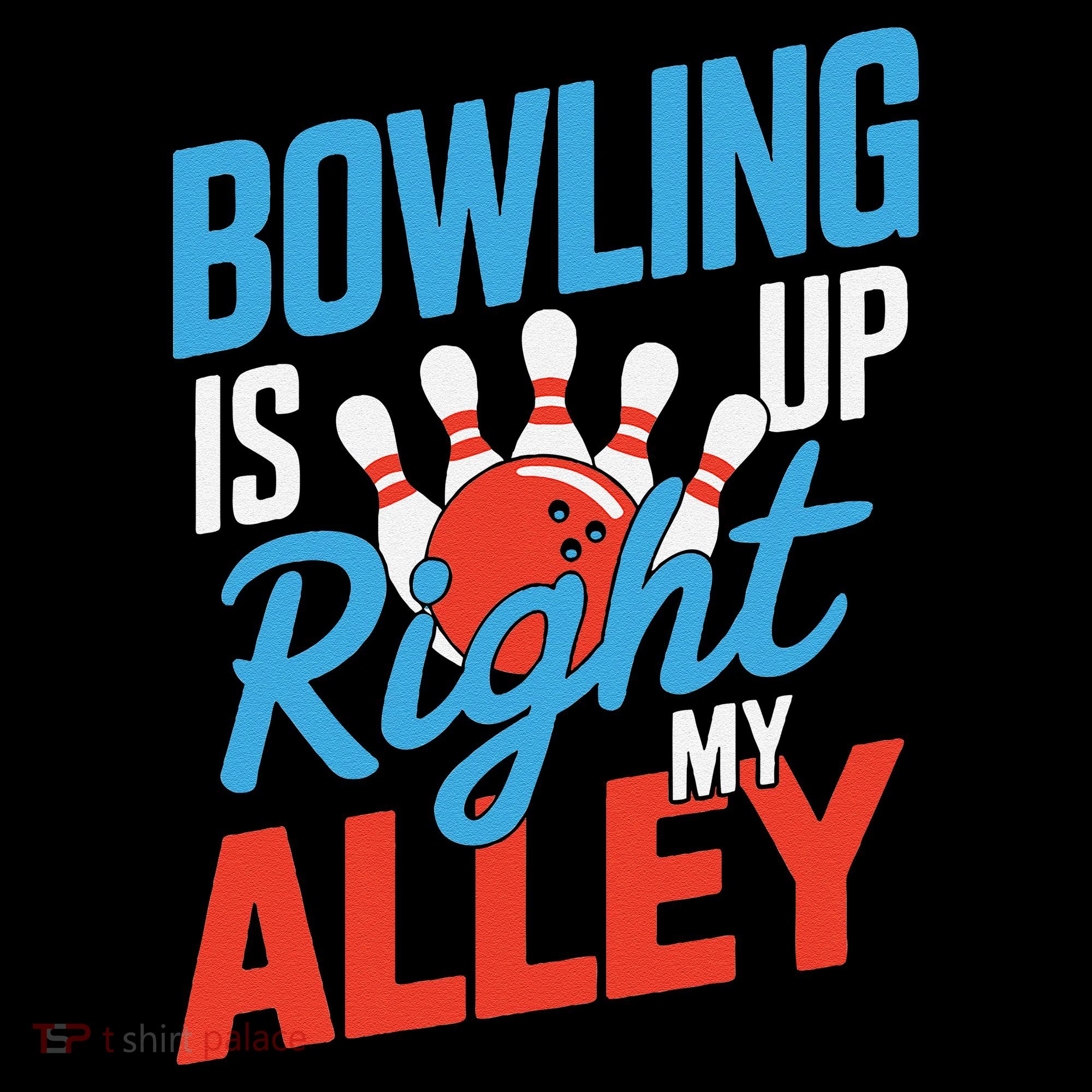 Bowling Is Right Up My Alley Bowling Merchandise Coffee Mug