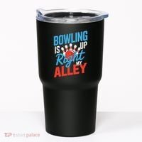 Bowling Is Right Up My Alley Bowling Merchandise Tumbler thumb 0