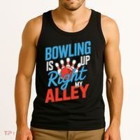 Bowling Is Right Up My Alley Bowling Merchandise Tank Top thumb 3