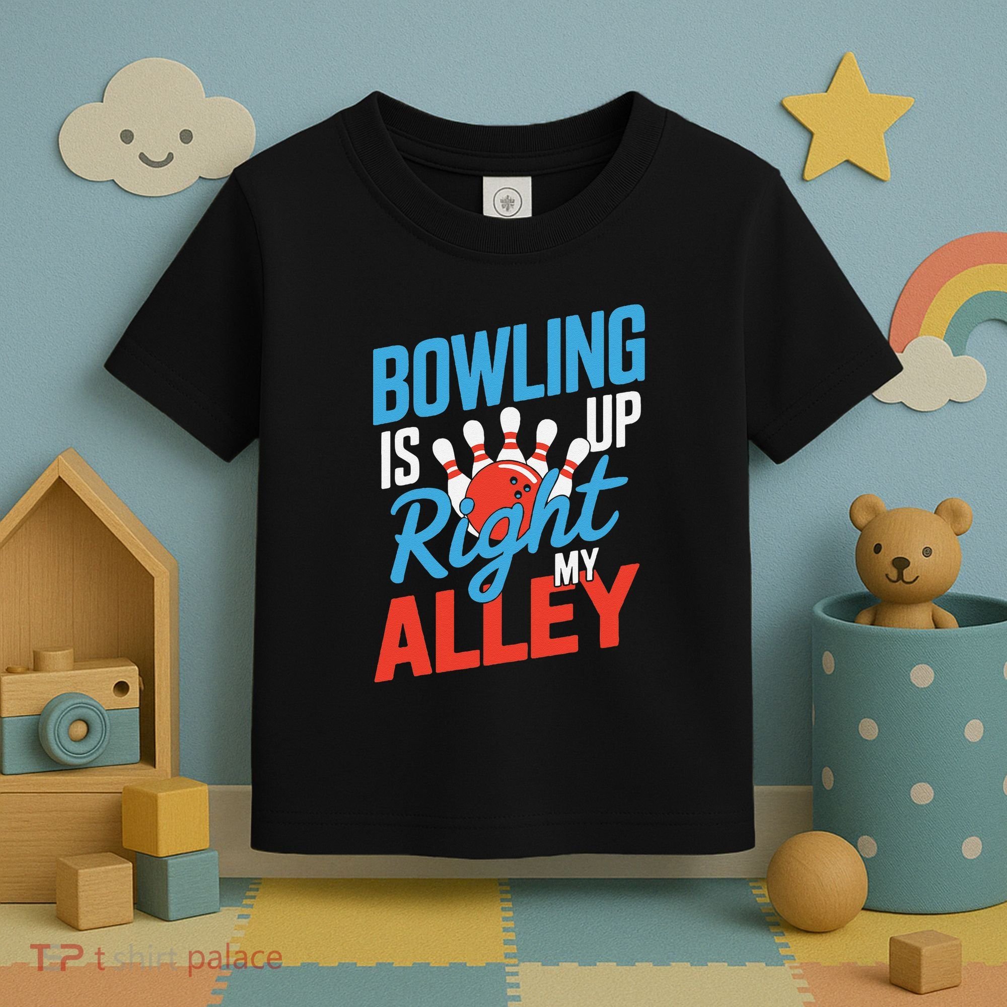 Bowling Is Right Up My Alley Bowling Merchandise Toddler T-Shirt