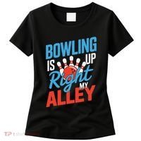 Bowling Is Right Up My Alley Bowling Merchandise Women's T-Shirt thumb 0