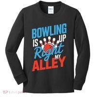 Bowling Is Right Up My Alley Bowling Merchandise Kids Long Sleeve Shirt thumb 0