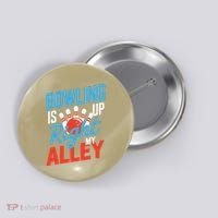 Bowling Is Right Up My Alley Bowling Merchandise Button thumb 0