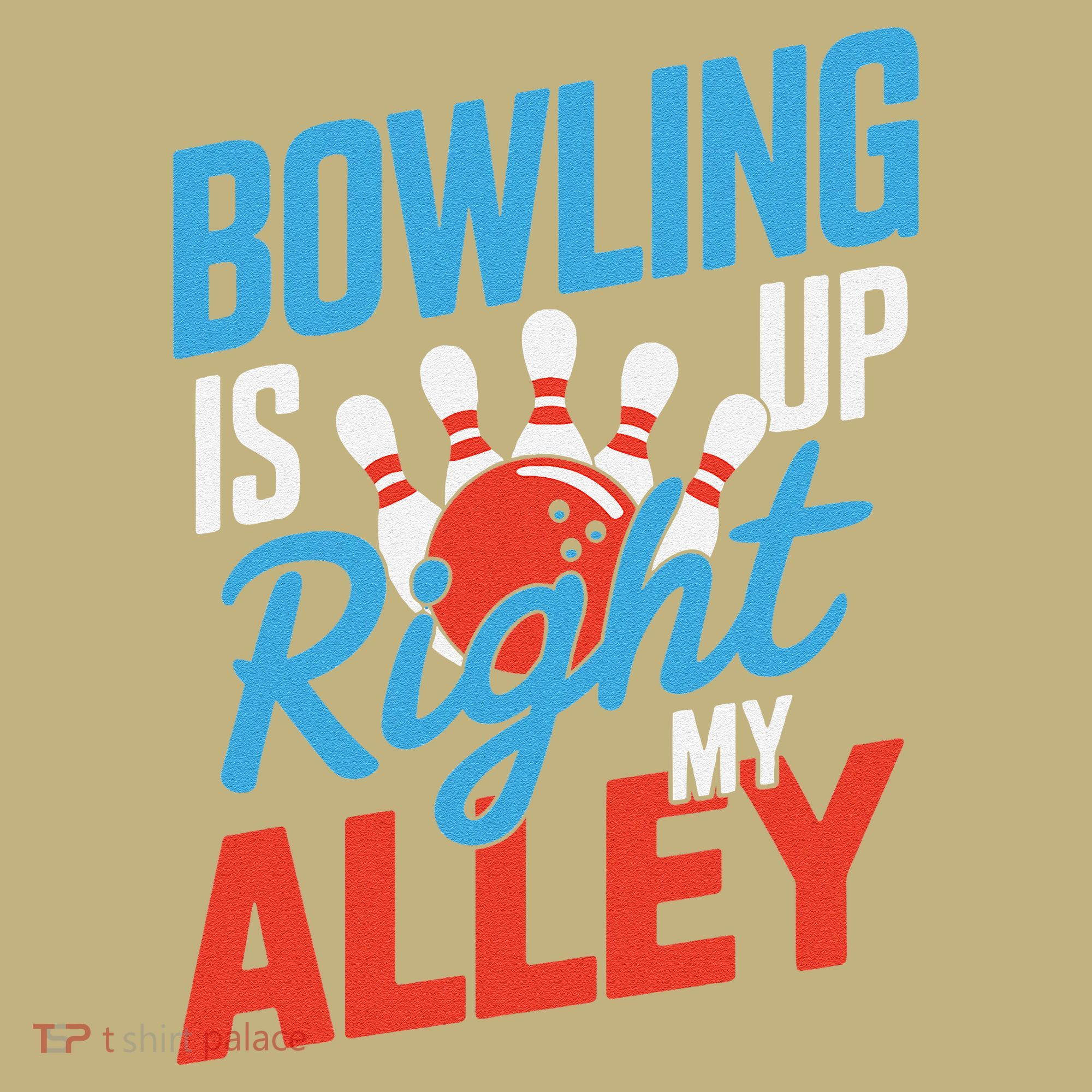 Bowling Is Right Up My Alley Bowling Merchandise Mousepad