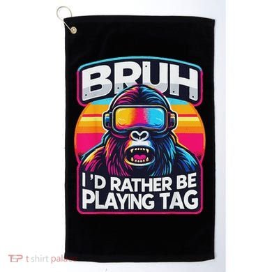 Bruh ID Rather Be Playing Tag Monkey Golf Towel