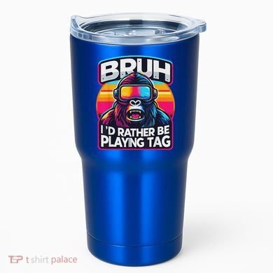Bruh ID Rather Be Playing Tag Monkey Tumbler