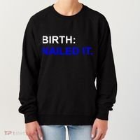 Birth: Nailed It. Funny Women's Sweatshirt thumb 0