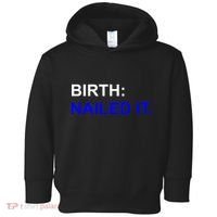 Birth: Nailed It. Funny Toddler Hoodie thumb 0
