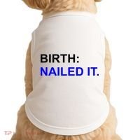 Birth: Nailed It. Funny Doggie Tank thumb 0
