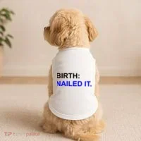 Birth: Nailed It. Funny Doggie Tank thumb 2