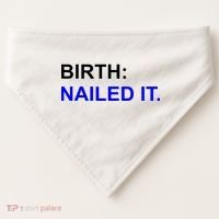 Birth: Nailed It. Funny USA-Made Doggie Bandana thumb 0
