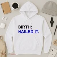 Birth: Nailed It. Funny Hoodie thumb 3