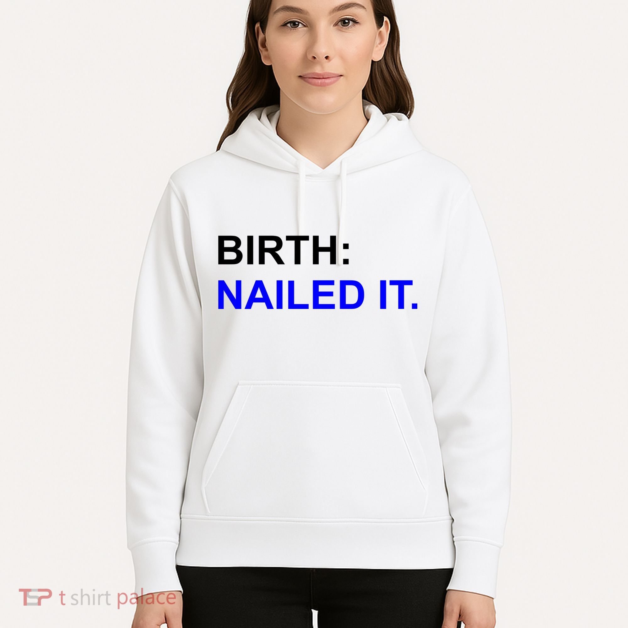 Birth: Nailed It. Funny Hoodie