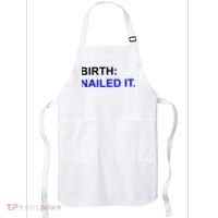 Birth: Nailed It. Funny Apron thumb 0