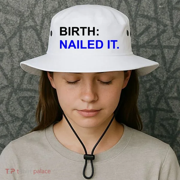 Birth: Nailed It. Funny Bucket Hat