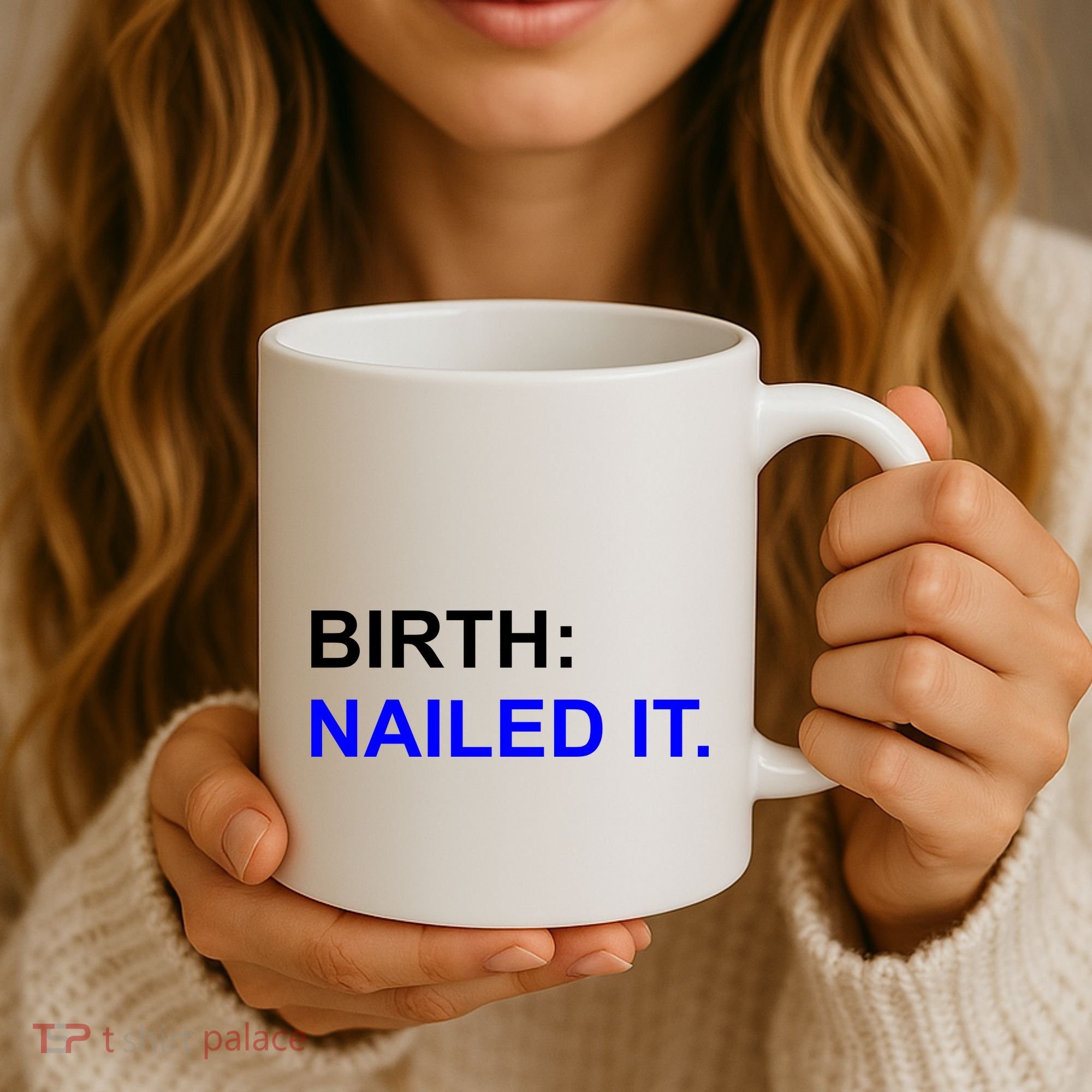 Birth: Nailed It. Funny Coffee Mug