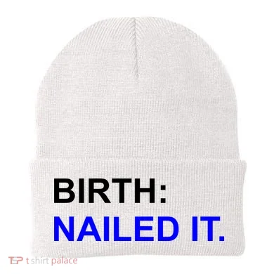 Birth: Nailed It. Funny Beanie