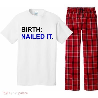 Birth: Nailed It. Funny Pajama Set