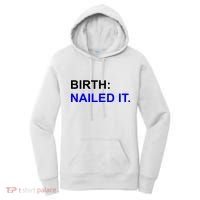 Birth: Nailed It. Funny Women's Hoodie thumb 0