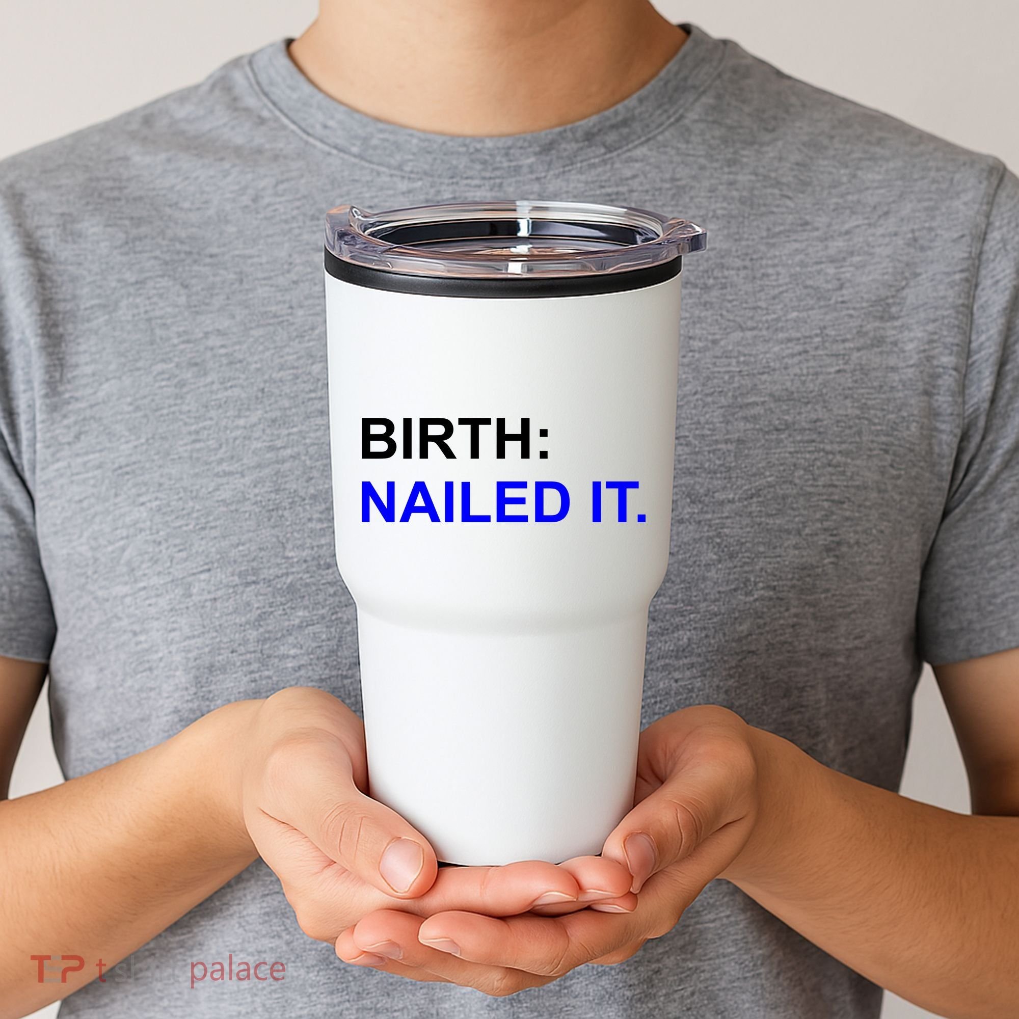 Birth: Nailed It. Funny Tumbler