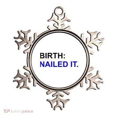 Birth: Nailed It. Funny Ornament