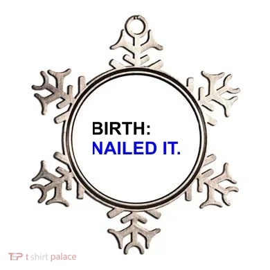 Birth: Nailed It. Funny Ornament