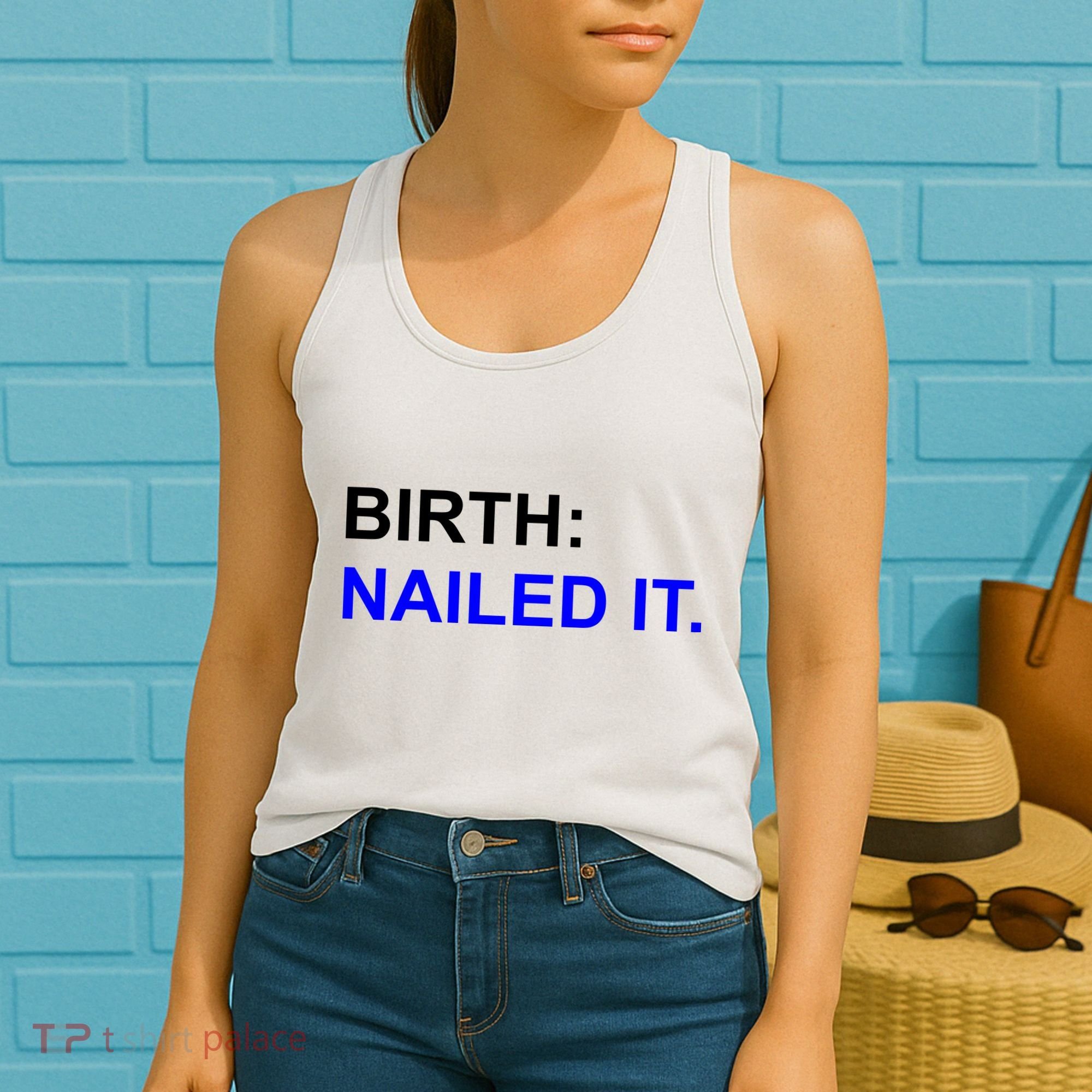 Birth: Nailed It. Funny Women's Tank Top