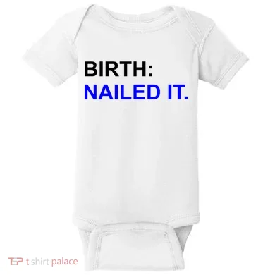 Birth: Nailed It. Funny Baby Bodysuit
