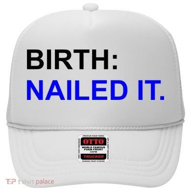 Birth: Nailed It. Funny Hat