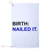 Birth: Nailed It. Funny Golf Towel thumb 0