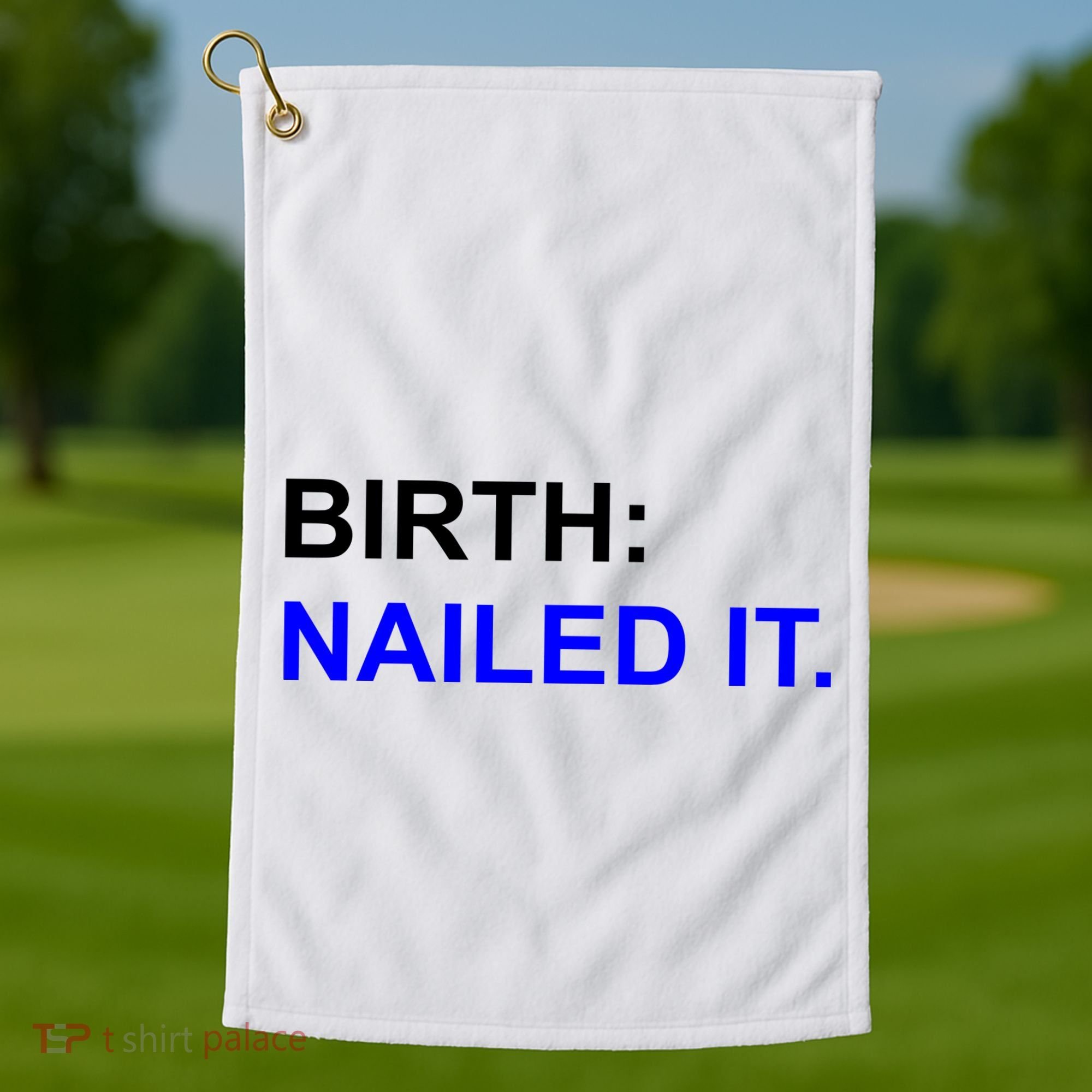 Birth: Nailed It. Funny Golf Towel