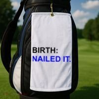 Birth: Nailed It. Funny Golf Towel thumb 2