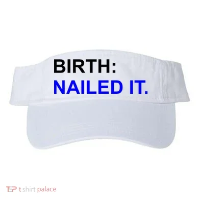 Birth: Nailed It. Funny Visor