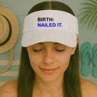 Birth: Nailed It. Funny Visor thumb 2