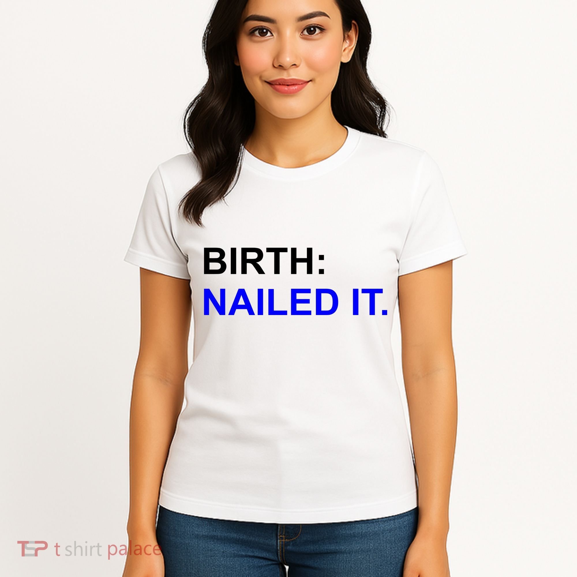Birth: Nailed It. Funny Women's T-Shirt