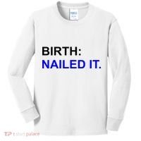 Birth: Nailed It. Funny Kids Long Sleeve Shirt thumb 0