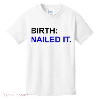 Birth: Nailed It. Funny Kids T-Shirt