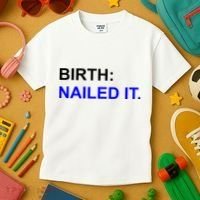 Birth: Nailed It. Funny Kids T-Shirt thumb 3