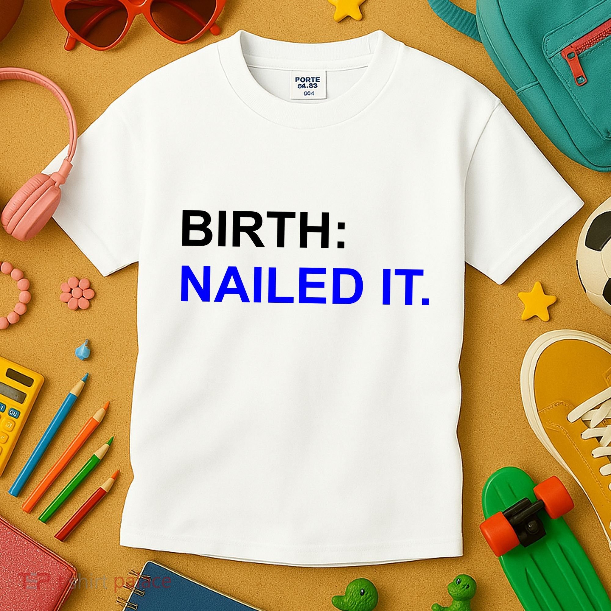 Birth: Nailed It. Funny Kids T-Shirt