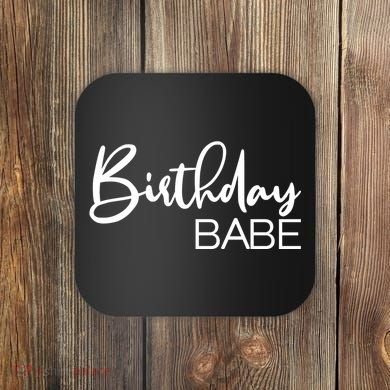 Birthday Babe Coaster