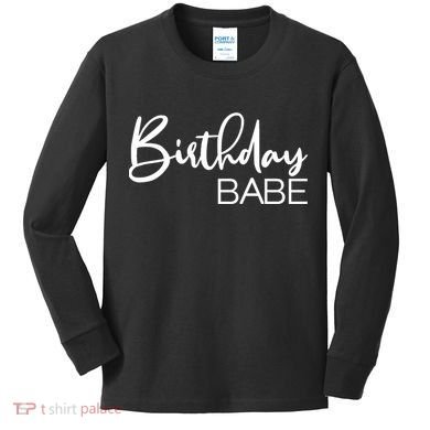 Birthday Babe Kids Long Sleeve Shirt