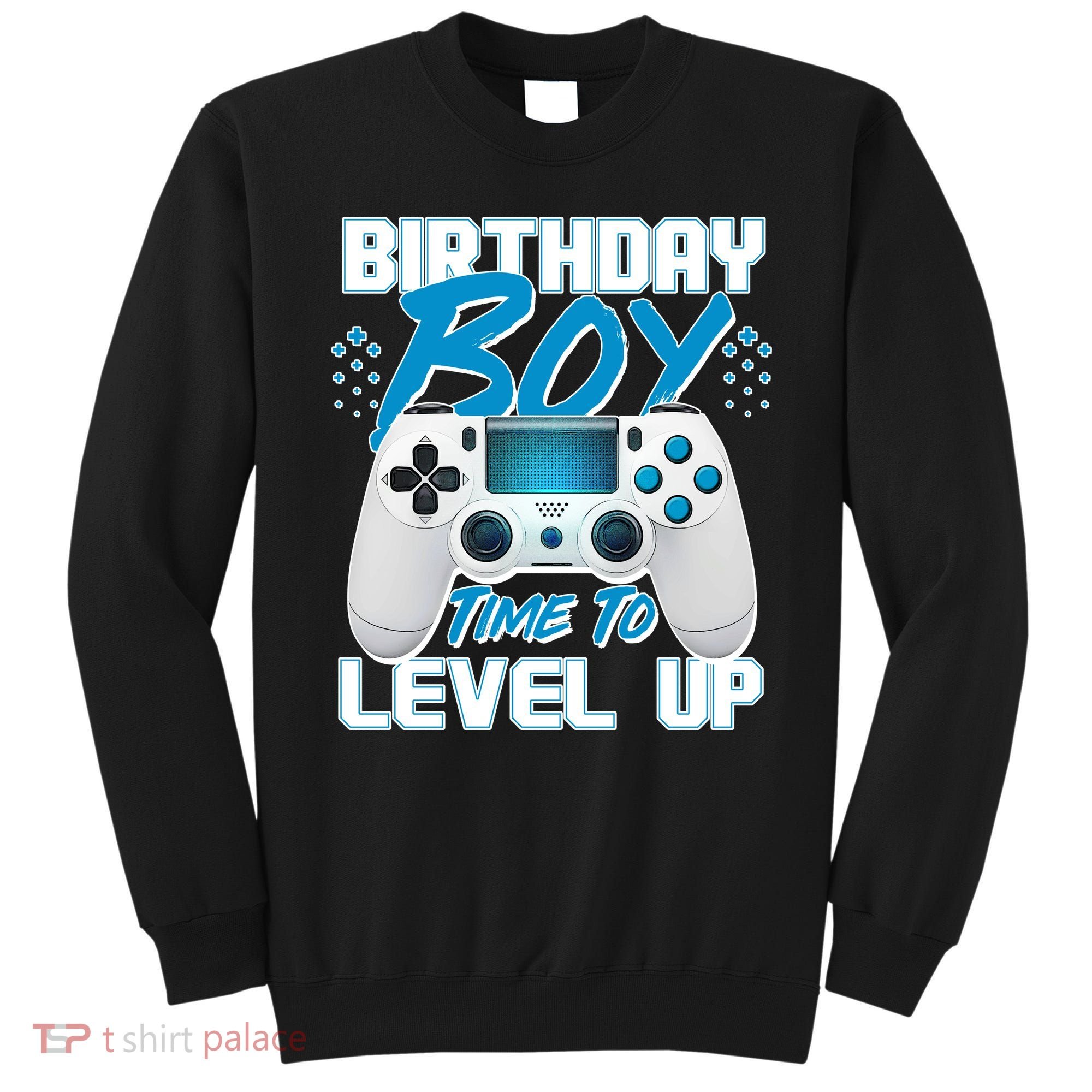 Birthday Boy Time To Level Up Video Gamer Sweatshirt