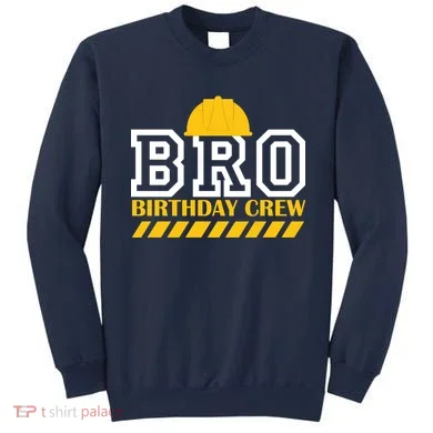 Birthday Bro Construction Crew Brother Sweatshirt