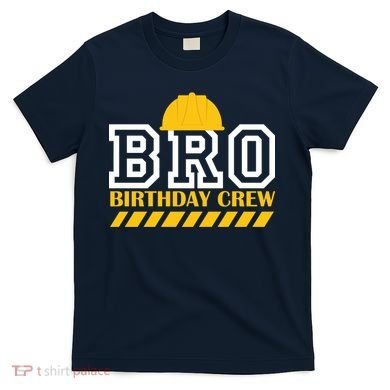 Birthday Bro Construction Crew Brother T-Shirt