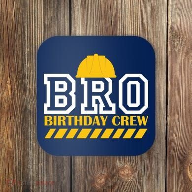 Birthday Bro Construction Crew Brother Coaster