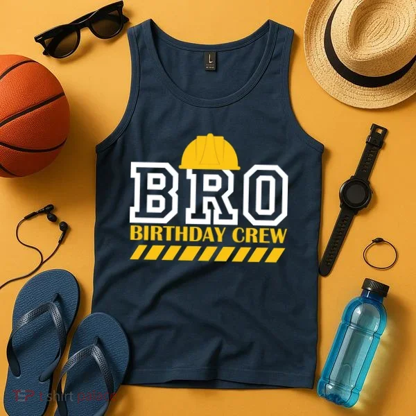 Birthday Bro Construction Crew Brother Tank Top