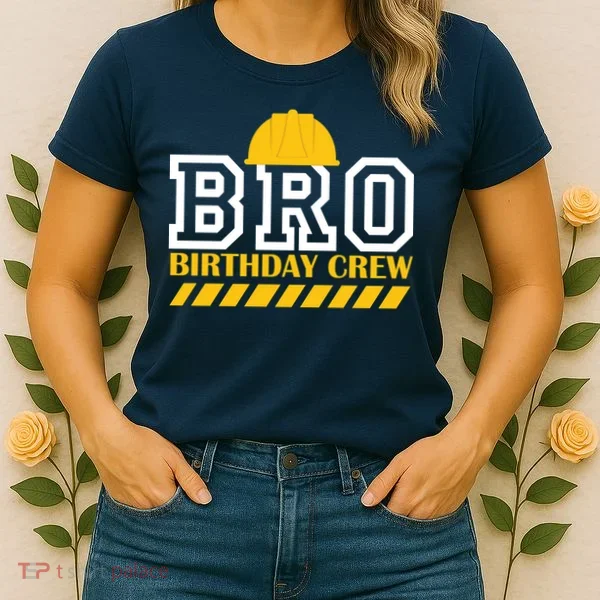 Birthday Bro Construction Crew Brother Women's T-Shirt